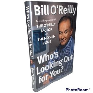 Who’s Looking Out For You? By Bill O’Reilly